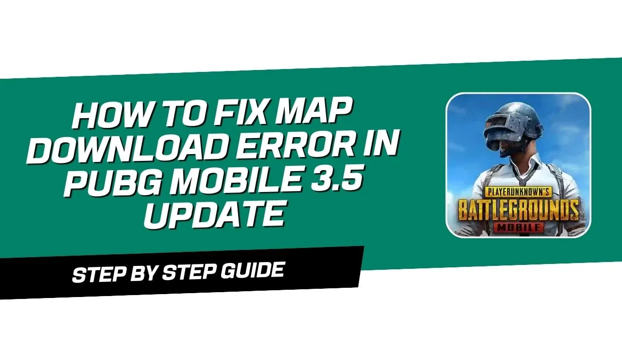 How to Fix Map Download Error in PUBG Mobile 3.5 Update